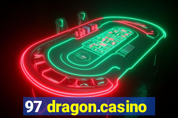 97 dragon.casino